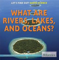 Cover image for What Are Rivers, Lakes, and Oceans?