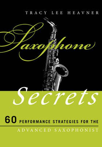 Cover image for Saxophone Secrets: 60 Performance Strategies for the Advanced Saxophonist