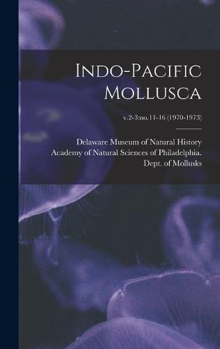 Cover image for Indo-Pacific Mollusca; v.2-3: no.11-16 (1970-1973)