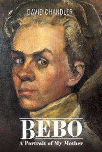 Cover image for Bebo: A Portrait of My Mother