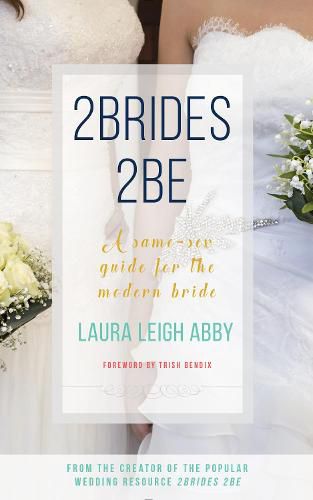 Cover image for 2Brides 2Be: A Same-Sex Guide for the Modern Bride