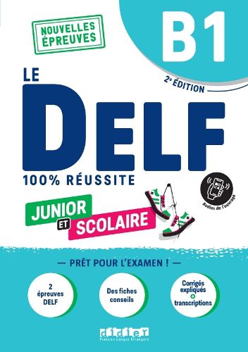 Cover image for Le DELF Junior et Scolaire B1 100% Reussite + audio download