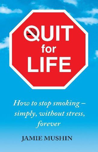 Cover image for Quit for Life: How to Stop Smoking - Simply, without Stress, Forever
