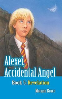 Cover image for Revelation: Alexei, Accidental Angel - Book 5