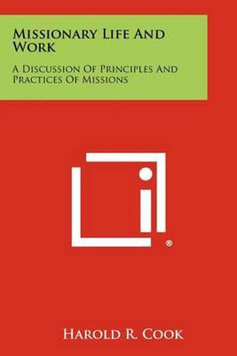 Cover image for Missionary Life and Work: A Discussion of Principles and Practices of Missions