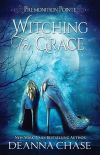 Cover image for Witching For Grace: A Paranormal Women's Fiction Novel