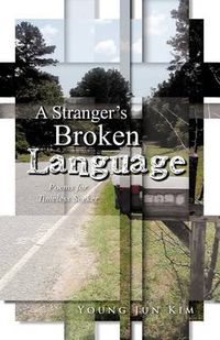 Cover image for A Stranger's Broken Language: Poems for Timeless Seeker