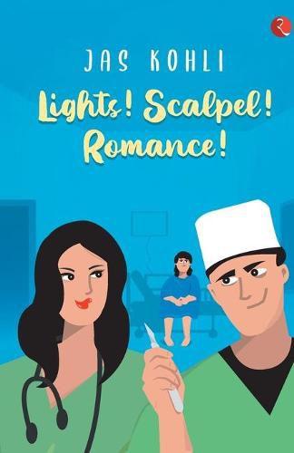 Cover image for LIGHTS! SCALPEL! ROMANCE!