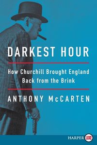 Cover image for Darkest Hour: How Churchill Brought England Back from the Brink
