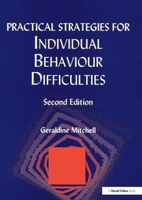 Cover image for Practical Strategies for Individual Behaviour Difficulties