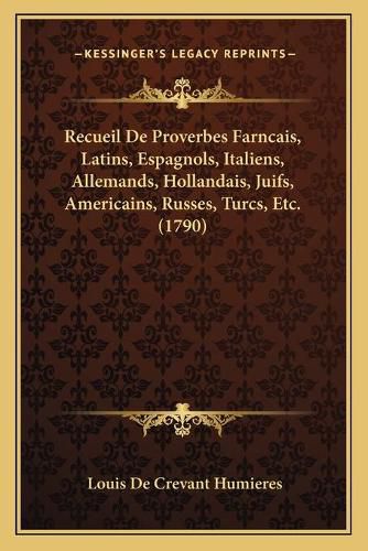 Cover image for Recueil de Proverbes Farncais, Latins, Espagnols, Italiens, Allemands, Hollandais, Juifs, Americains, Russes, Turcs, Etc. (1790)