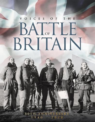 Voices Of The Battle Of Britain: 80th Anniversary 1940 -2020