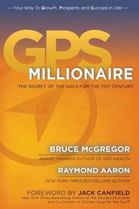 Cover image for GPS Millionaire: The Secret of The Ages for the 21st Century