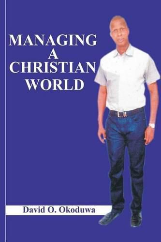 Cover image for Managing A Christian World