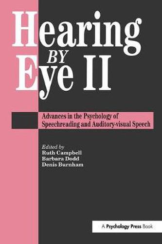 Cover image for Hearing  Eye II: The Psychology Of Speechreading And Auditory-Visual Speech