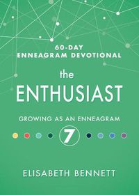 Cover image for The Enthusiast: Growing as an Enneagram 7