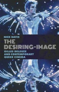 Cover image for The Desiring-Image: Gilles Deleuze and Contemporary Queer Cinema