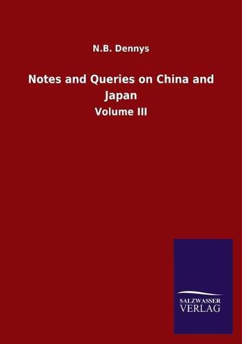 Cover image for Notes and Queries on China and Japan: Volume III