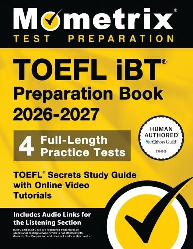 Cover image for TOEFL IBT Preparation Book 2026-2027 - 4 Full-Length Practice Tests, TOEFL Secrets Study Guide with Online Video Tutorials