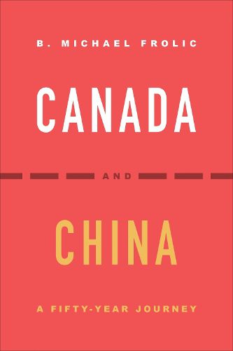 Cover image for Canada and China: A Fifty-Year Journey