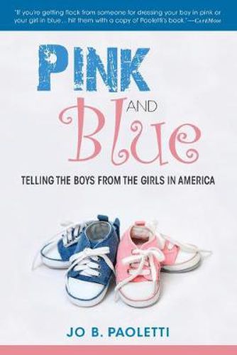 Cover image for Pink and Blue: Telling the Boys from the Girls in America