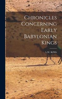Cover image for Chronicles Concerning Early Babylonian Kings