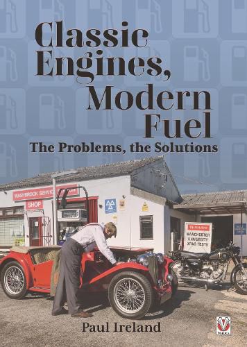 Cover image for Classic Engines, Modern Fuel: The Problems, the Solutions