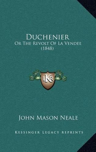 Cover image for Duchenier: Or the Revolt of La Vendee (1848)