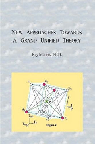 Cover image for New Approaches Towards A Grand Unified Theory