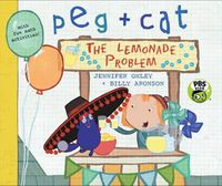 Cover image for Peg + Cat: The Lemonade Problem