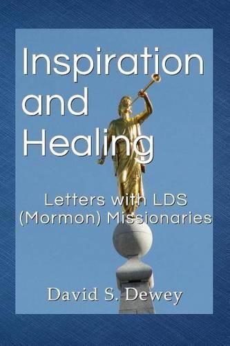 Cover image for Inspiration and Healing: Letters with LDS (Mormon) Missionaries