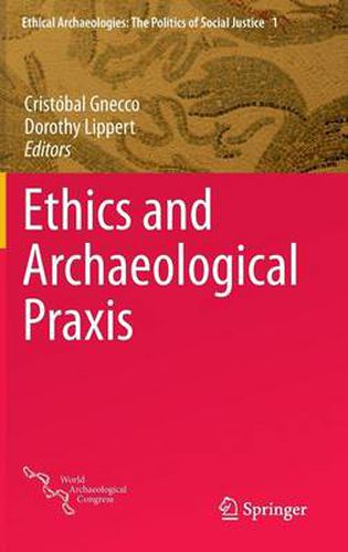 Cover image for Ethics and Archaeological Praxis