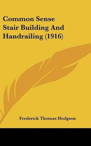 Cover image for Common Sense Stair Building and Handrailing (1916)
