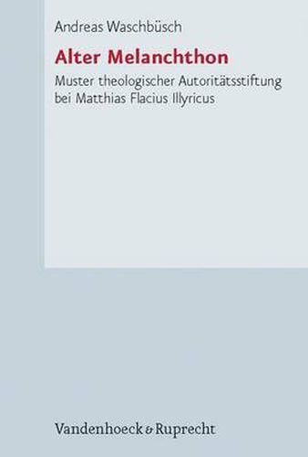 Cover image for Forschungen zur Kirchen- und Dogmengeschichte: Muster theologischer AutoritAtsstiftung bei Matthias Flacius Illyricus