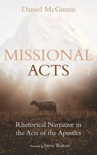 Cover image for Missional Acts: Rhetorical Narrative in the Acts of the Apostles