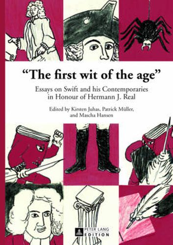 Cover image for The first wit of the age: Essays on Swift and his Contemporaries in Honour of Hermann J. Real