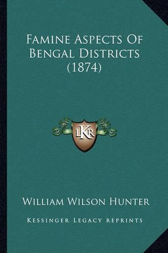 Cover image for Famine Aspects of Bengal Districts (1874)