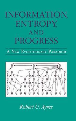 Information, Entropy, and Progress: A New Evolutionary Paradigm