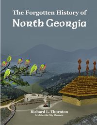Cover image for The Forgotten History of North Georgia
