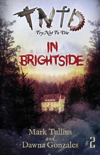 Cover image for Try Not to Die: In Brightside: An Interactive Adventure