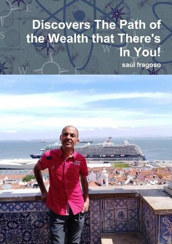 Cover image for Discovers The Path of the Wealth that There's In You!