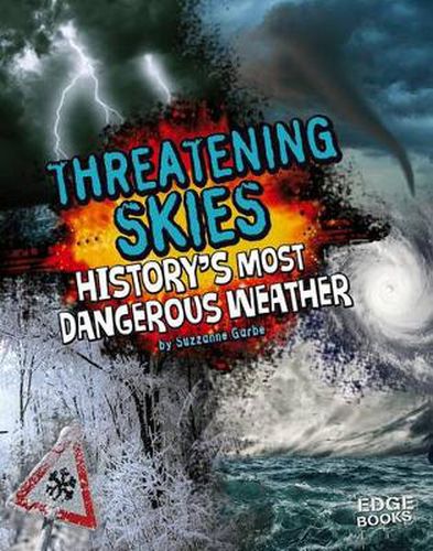 Cover image for Threatening Skies!: History's Most Dangerous Weather