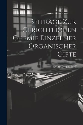 Cover image for Beitraege zur Gerichtlichen Chemie Einzelner Organischer Gifte