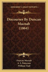 Cover image for Discourses by Duncan Macnab (1864)