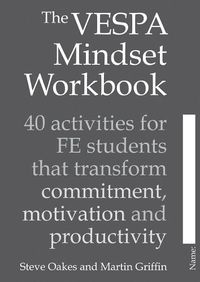 Cover image for The VESPA Mindset Workbook: 40 activities for FE students that transform commitment, motivation and productivity