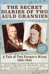 Cover image for The Secret Diaries of Two Auld Grannies: A Tale of Two Farmer's Wives 1882-1944