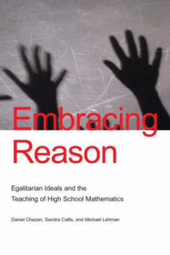 Cover image for Embracing Reason: Egalitarian Ideals and the Teaching of High School Mathematics