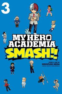 Cover image for My Hero Academia: Smash!!, Vol. 3: Volume 3