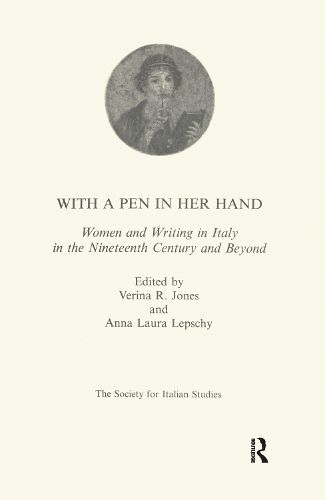 With a Pen in Her Hand: Women and Writing in Italy in the Nineteenth Century and Beyond