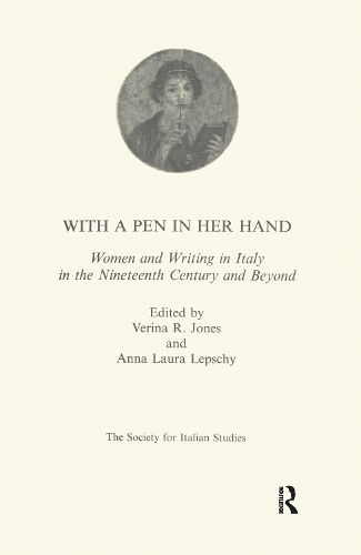 Cover image for With a Pen in Her Hand: Women and Writing in Italy in the Nineteenth Century and Beyond